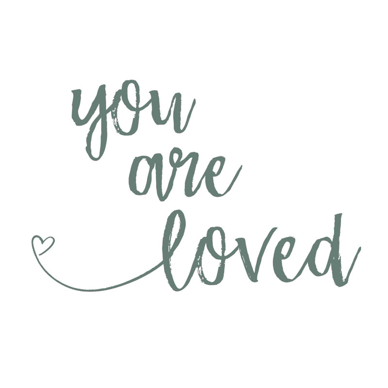 " You Are Loved Heart Script ", 36" H x 36" W  