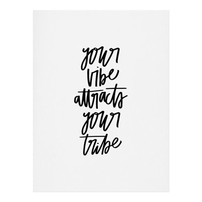" Your Vibe Attracts Your Tribe "