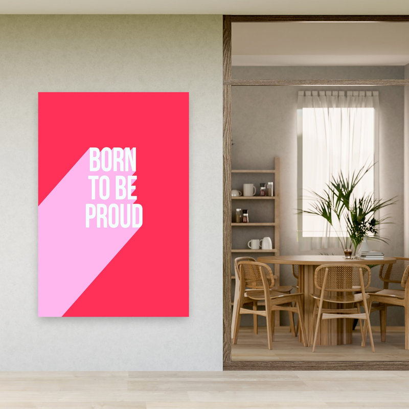 Born To Be Proud Bold Modern Vibrant Wall Art Print by Dominique Vari - Wrapped Canvas Print, 152.4cm H x 101.6cm W