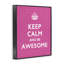 «Keep Calm Be Awesome», estampe numérique encadrée par Nataly White-107873321-111733936