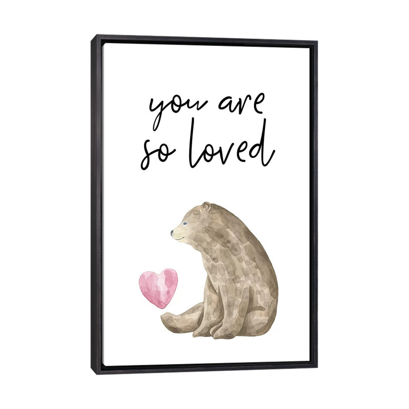«You Are So Loved Bear», reproduction d'art graphique, H 26 po x l 18 po x 1,5 po, Toile avec cadre noir patiné, Aucun mat