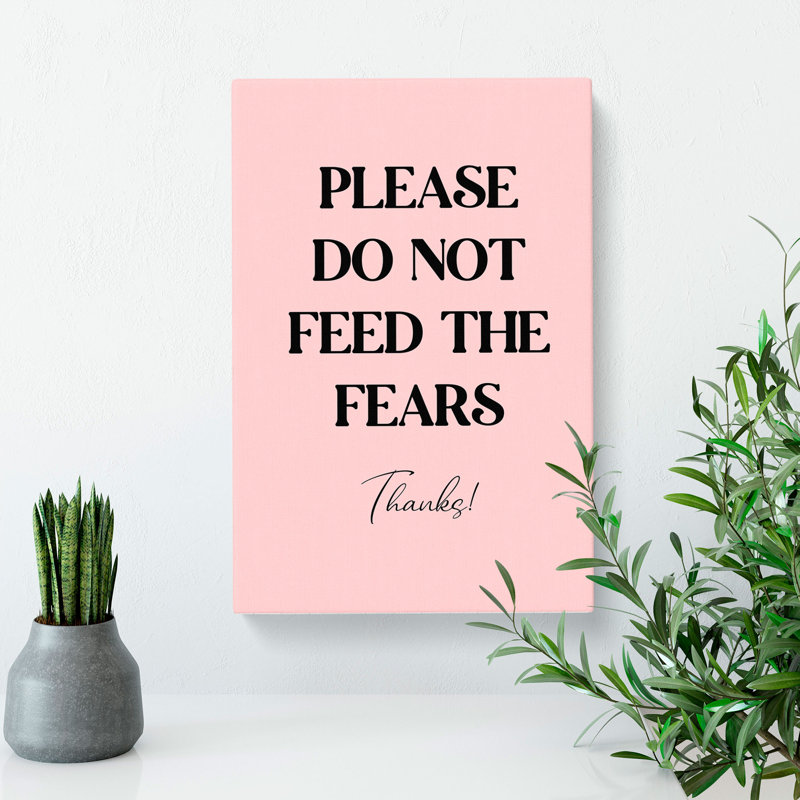 Do Not Feed The Fears - Wrapped Canvas Print, 91cm H x 60cm W x 3cm D