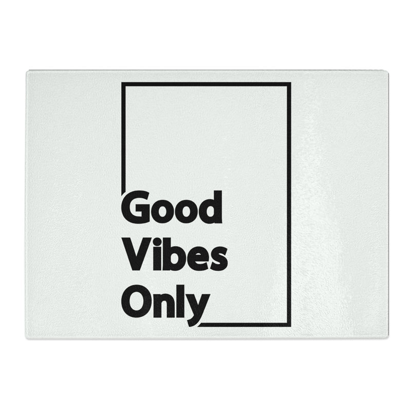Good Vibes Only Black Border Typography Quote  Glass Chopping Board