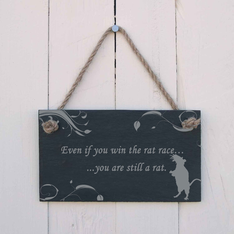 Even If You Win the Rat Race Sign
