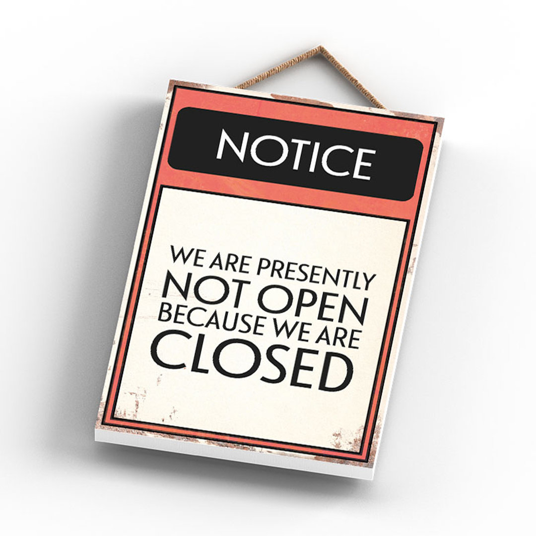 Notice We Are Not Open - Print on MDF
