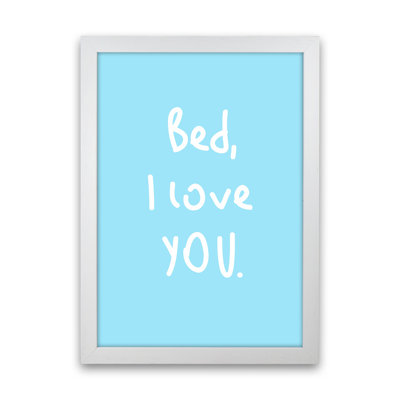 Bed I Love You - Print