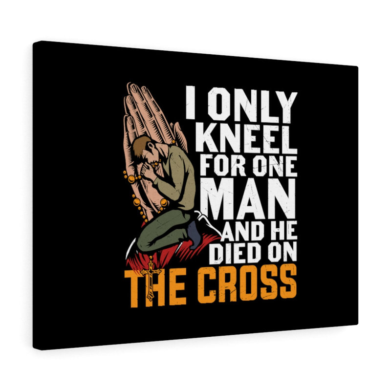 Only Kneel For One Man - Wrapped Canvas Print, 28cm H x 36cm W