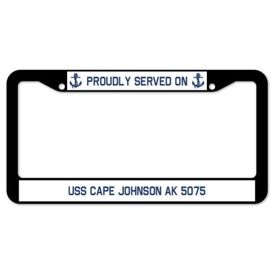 Proudly Served on USS CAPE JOHNSon AK 5075 Plate Frame