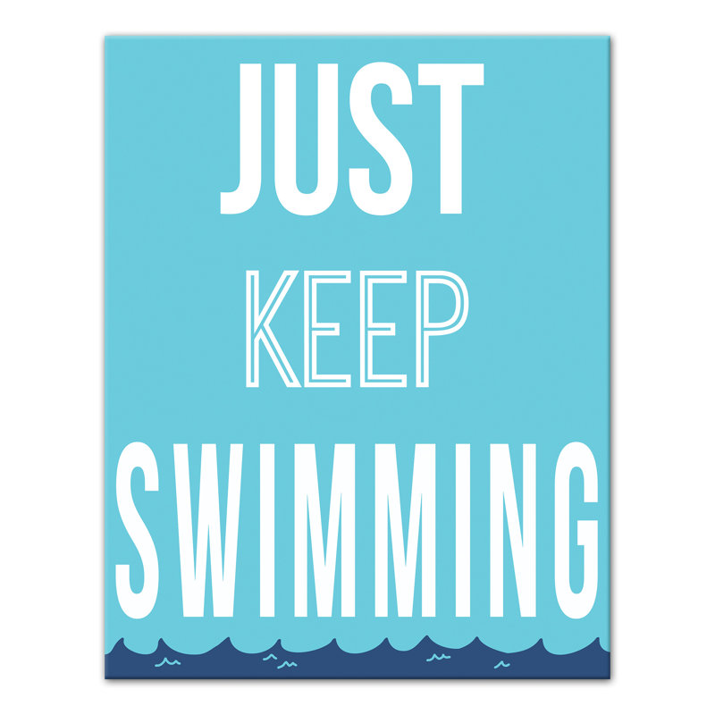 " Just Keep Swimming "
