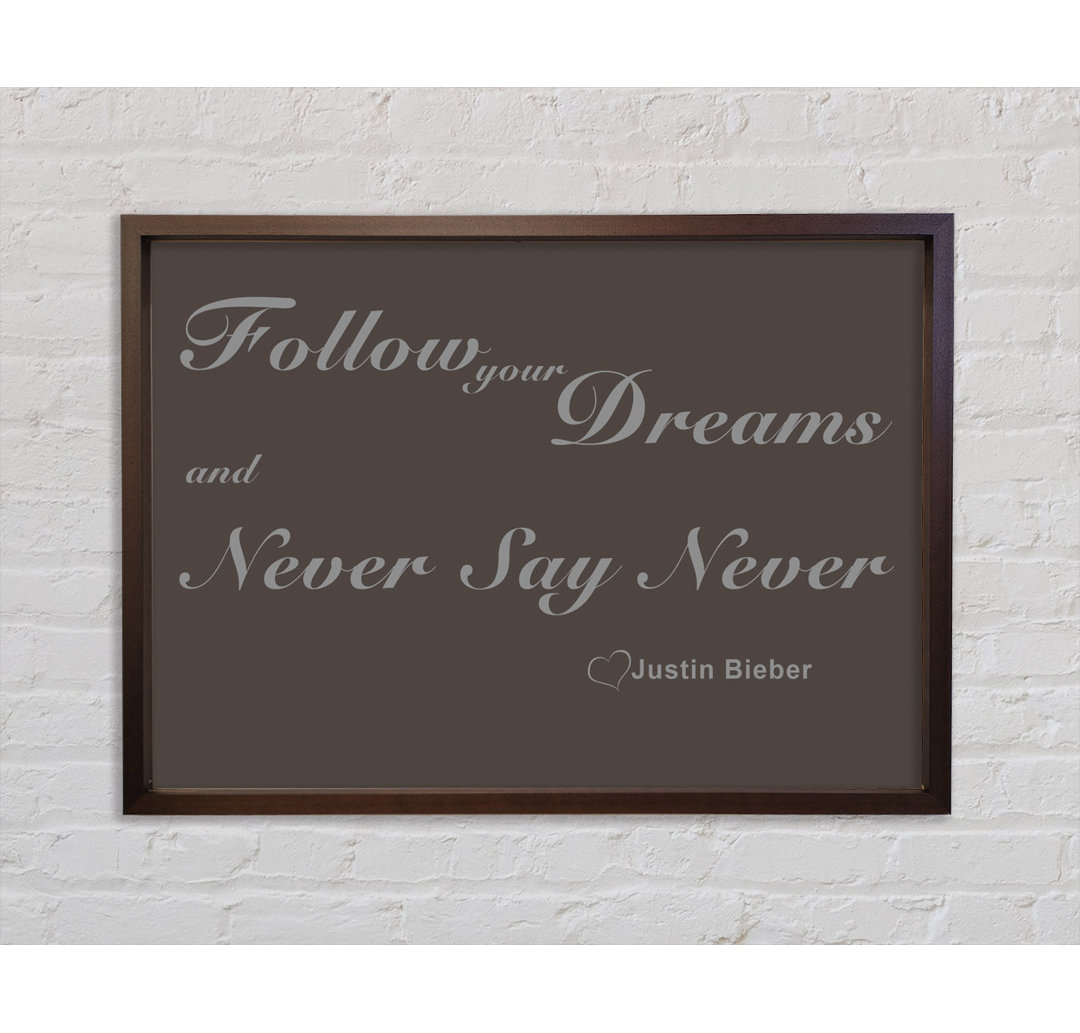 Musik Zitat Follow Your Dreams Justin Bieber Schokolade - Einzelbildrahmen Typografie auf Leinwand