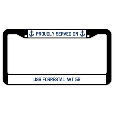 Proudly Served on USS FORRESTAL AVT 59 Plate Frame