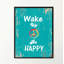 Wake Up & Be Happy - Reproduction d'art textuel sur toile encadrée-29514208