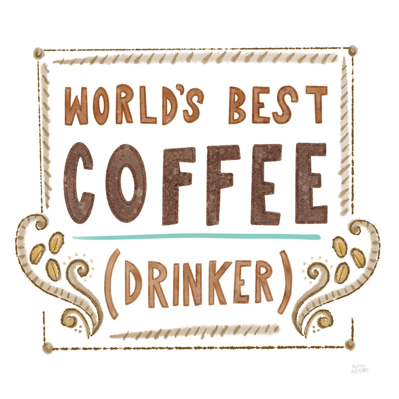 Coffee Is Life II by Melissa Averinos - Wrapped Canvas Print, 91cm H x 91cm W