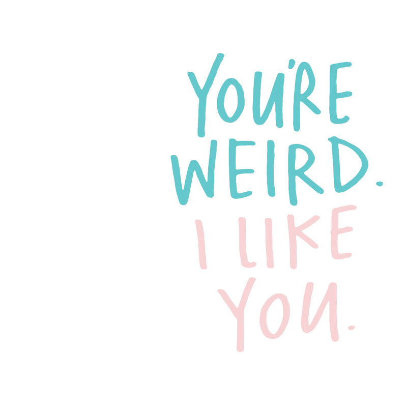 You're Weird I Like You - Wrapped Canvas Print, 76cm H x 76cm W x 3.8cm D