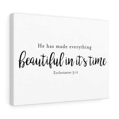 Beautiful In It's Time Ecclesiastes 3:11 - Wrapped Canvas Print