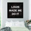 Louis Made Me Do It Glam Luxury Louis Modern - Art textuel sur toile-71079311-71079325