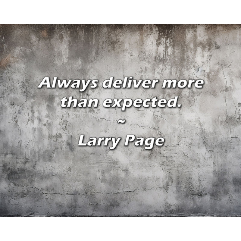 Larry Page Quote: toujours livrer plus que prévu.
