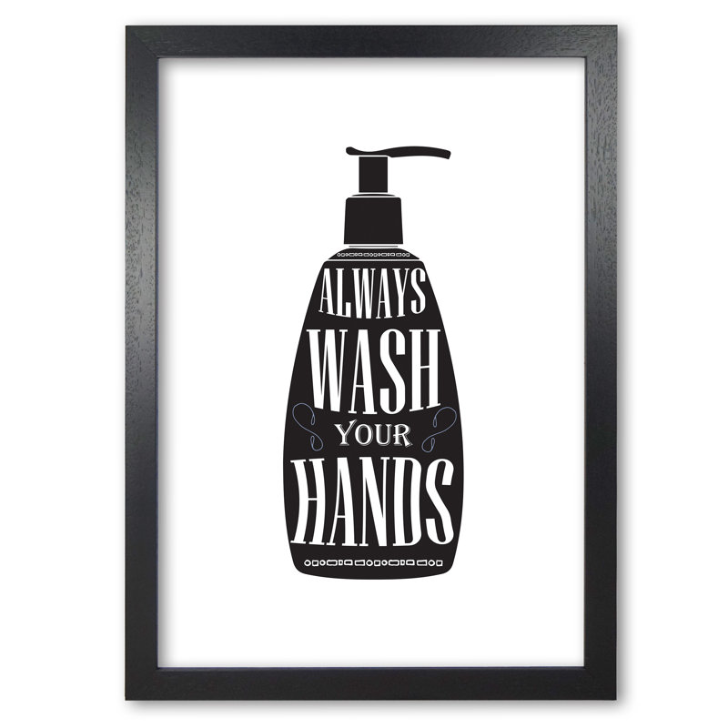 Wash Your Hands, Bathroom - Single Picture Frame Print, 42 cm H x 30 cm W x 5 cm D, Black Grain Frame