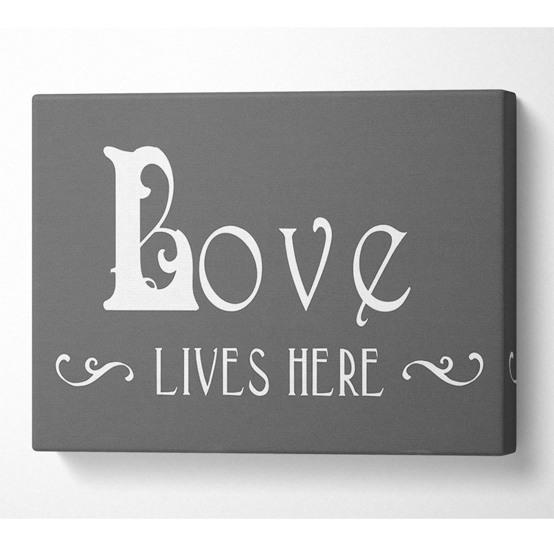 Love Quote Love Lives Here Vines - Kunstdrucke auf Leinwand