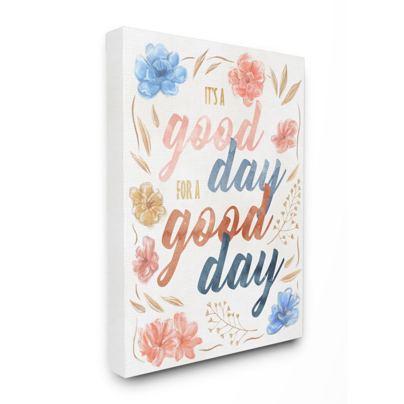 «Encourageant Good Day for Good Day», citation printanière par Daphne Polselli - impression, Toile tendue, H 40 po x l 30 po