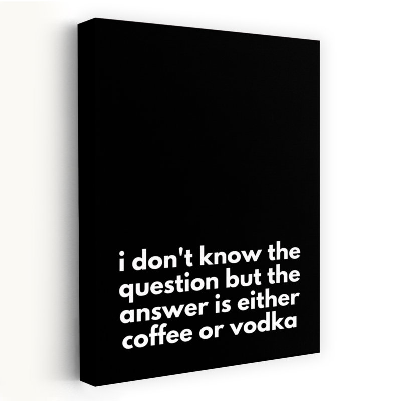 Coffee or Vodka Dilemma 1 Piece Wrapped Canvas Wall Art, 91.44 cm H x 60.96 cm W