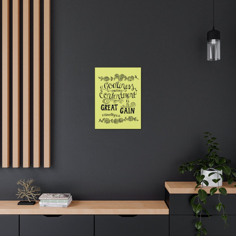 Godliness With Contentment Is Great Gain 1 Timothy 6:6 - Wrapped Canvas Print, 61cm H x 46cm W