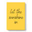 Let The Sunshine - Wrapped Canvas-61882191