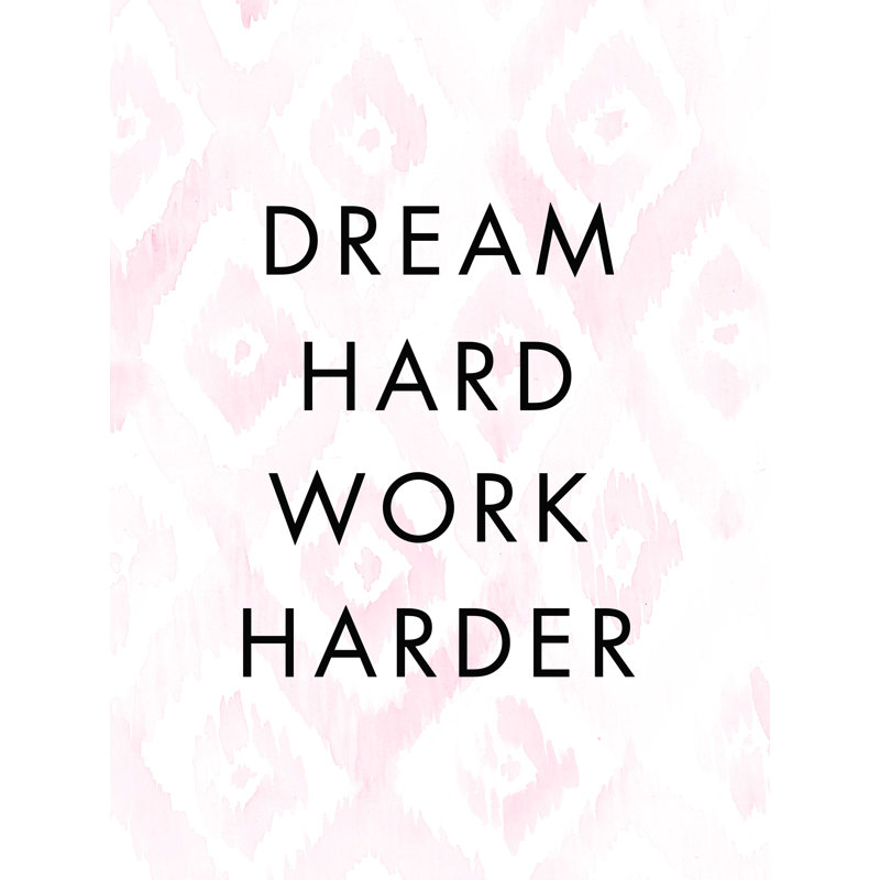 «Dream Hard Work Harder Blush», art textuel sur toile tendue, H 16 po x l 12 po