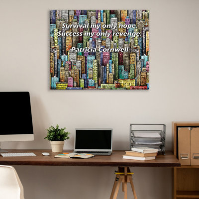 Astoria Grand Gallery Wrapped Canvas By Patricia Cornwell: "Survival my only hope. Success my only re