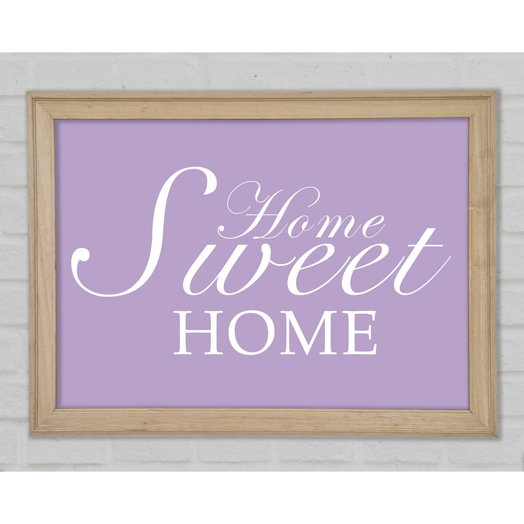 Home Quote Home Sweet Home Lilac Gerahmter Druck