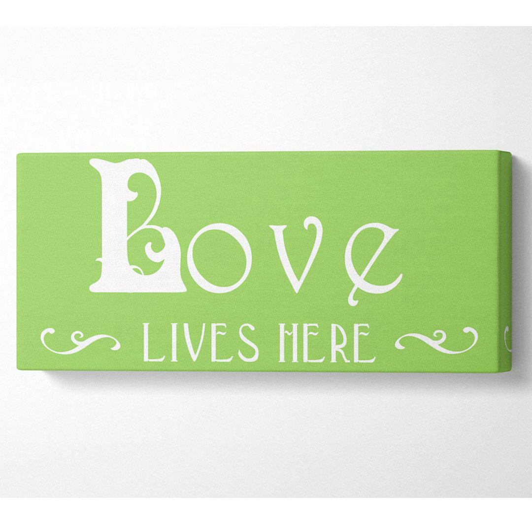 Liebe Zitat Liebe lebt hier Reben Lime Green - Wrapped Canvas Kunstdrucke