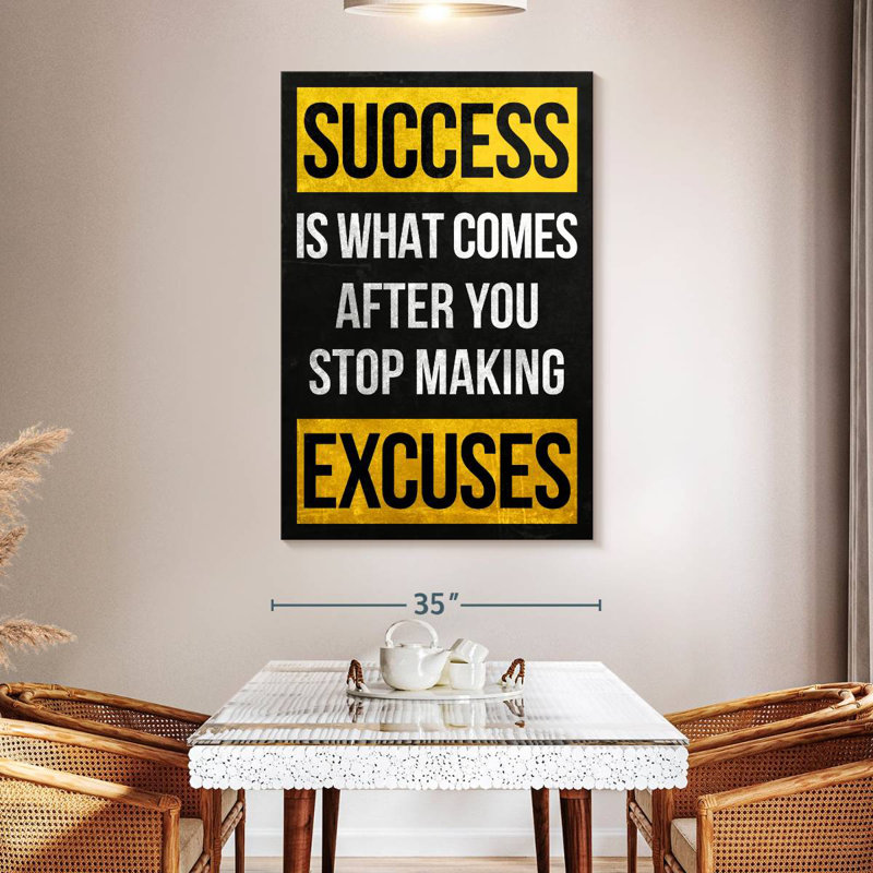 Stop Making Excuses, 51" H x 34" W