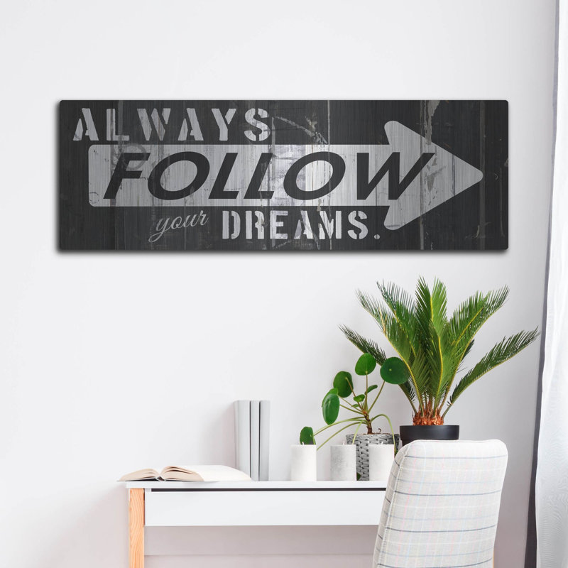 «Always Follow Your Dreams» par Mike Schick, art mural en métal, H 16 po x l 48 po