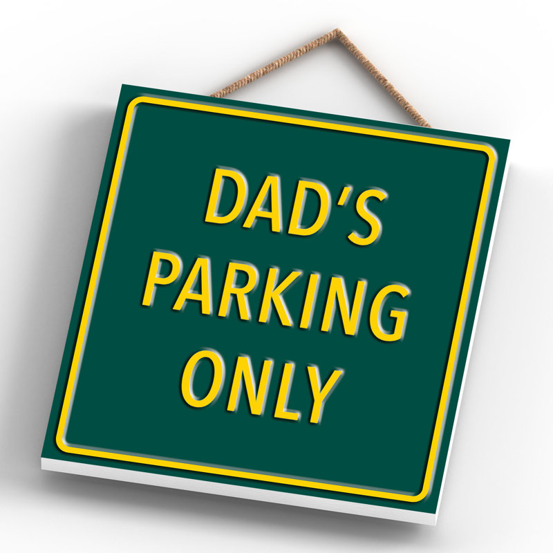 Dads Parking Only - Print on MDF