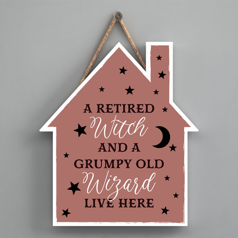 A Retired Witch Wooden House Plaque