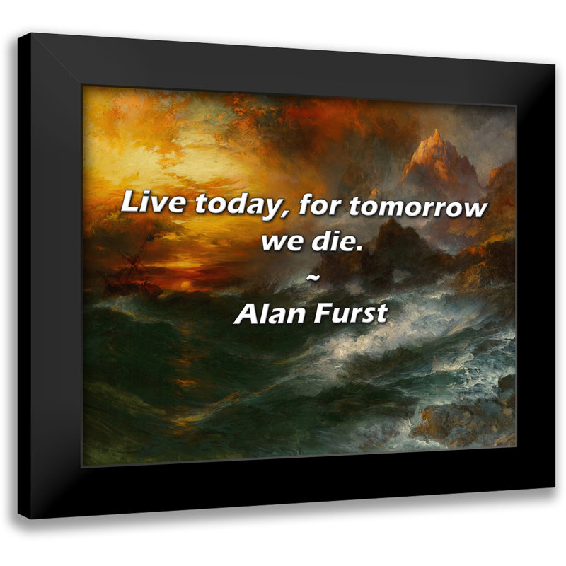 Alan Furst Citation: Vivez aujourd'hui, pour demain, nous mourons.