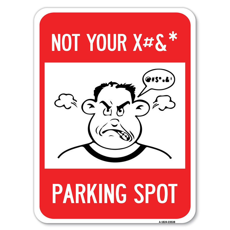 Not Your Parking Spot With Graphics/23538, 24" H x 18" W x 1" D