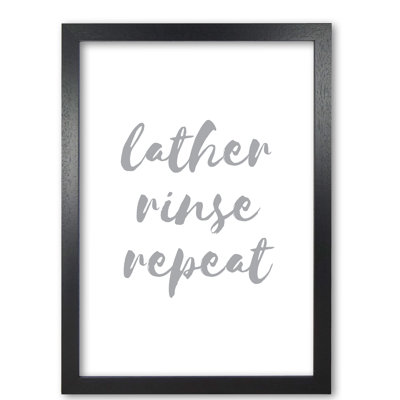 Lather Rinse Repeat Grey - Single Picture Frame Print