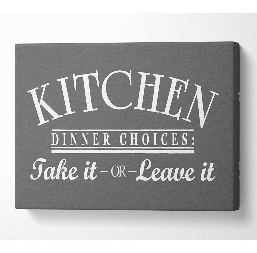 Kitchen Quote Dinner Choices Grey - Wrapped Canvas Typography