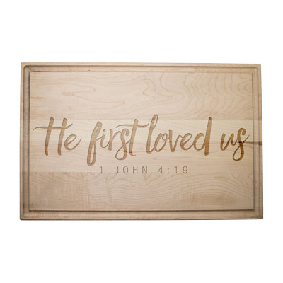 He First Loved Us Cutting Board