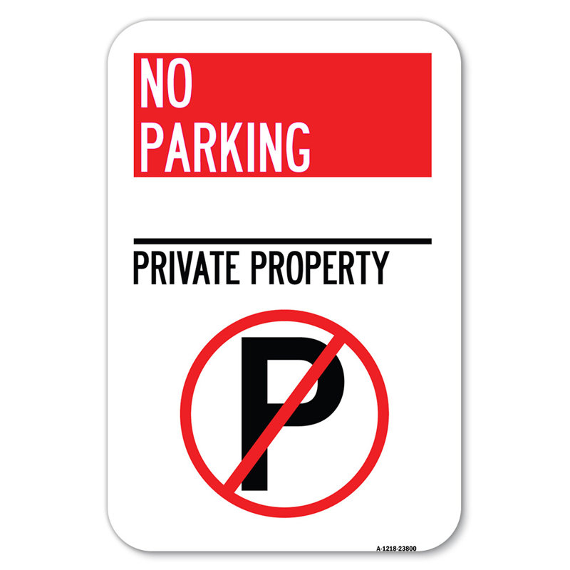 Pas de stationnement - propriété privée (sans symbole de stationnement) / 23800, H 18 po x l 12 po x P 1 po