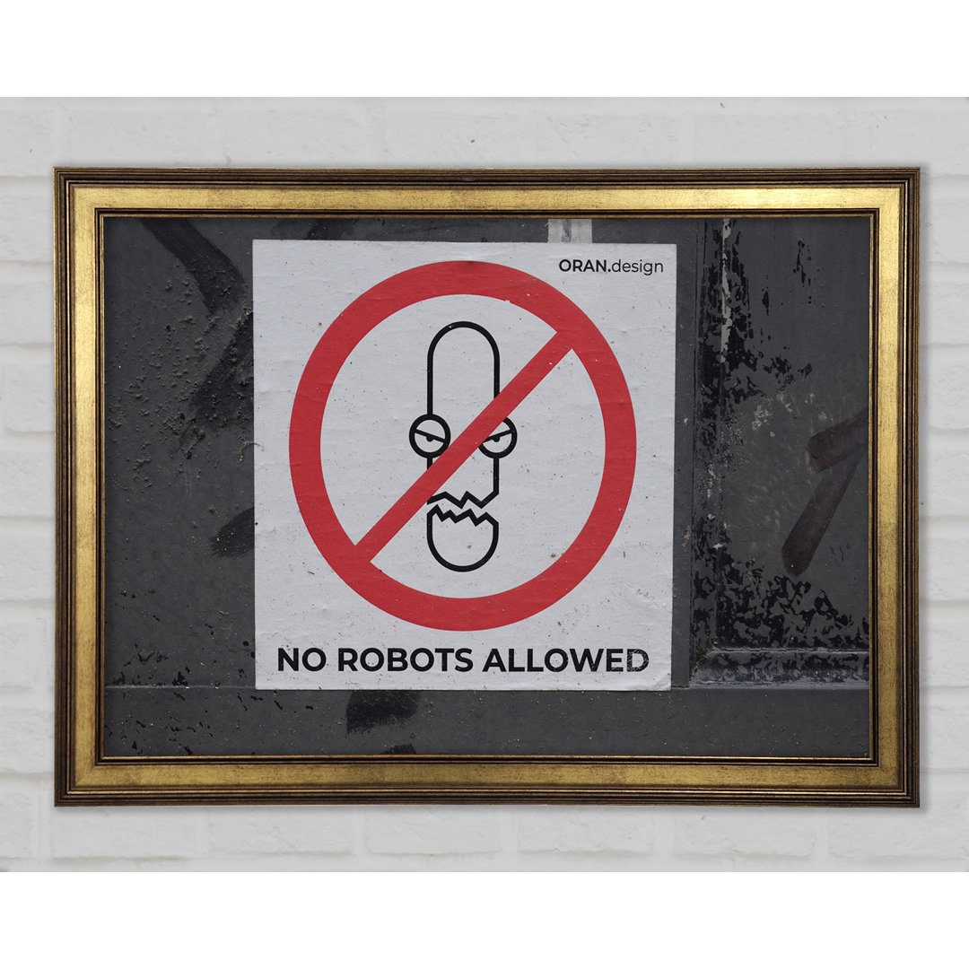 No Robots Allowed - Einzelne Bilderrahmen Kunstdrucke