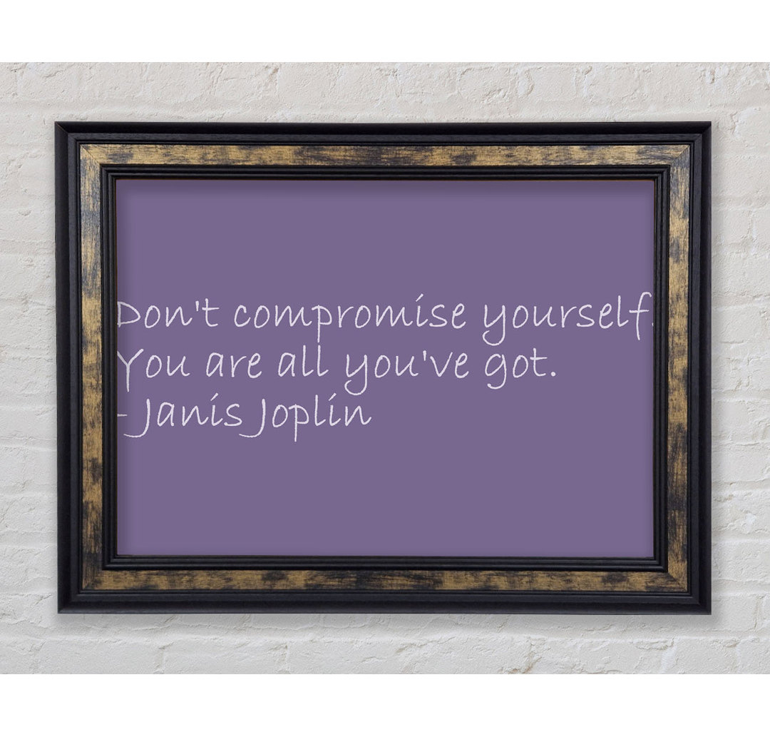 Janis JoplIn Dont Compromise Yourself Lilac - Single Picture Frame Typography