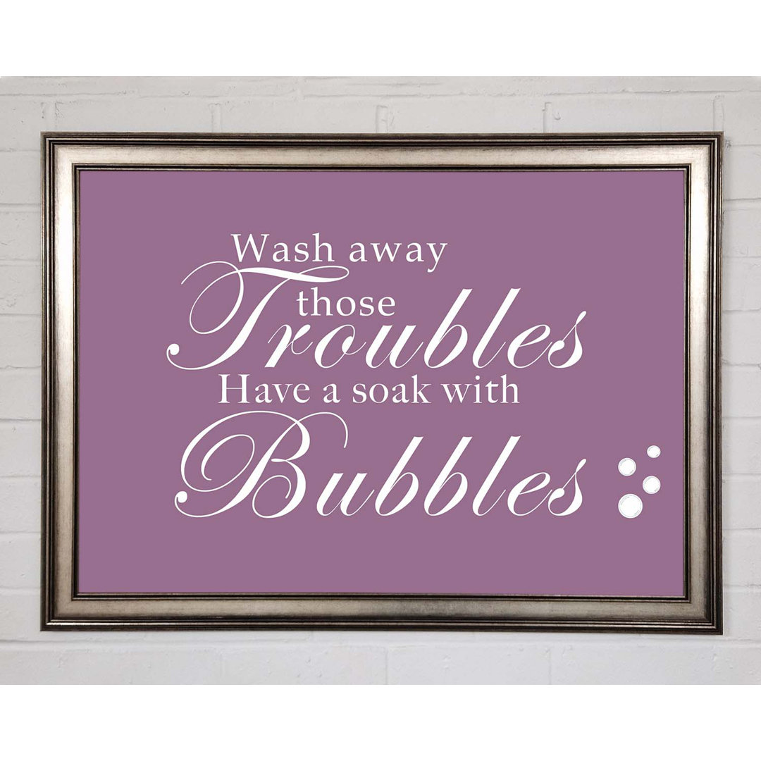 Badezimmer Zitat Wash Away Those Troubles Bubbles Wandkunst