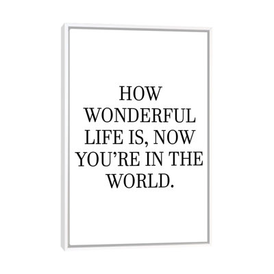 «How Wonderful Life Is Now You in the World», reproduction d'art textuel
