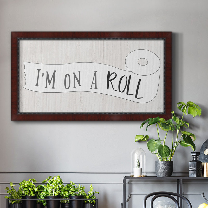 I'm On A Roll " I'm On A Roll ", 25" H x 45" W x 2.5" D