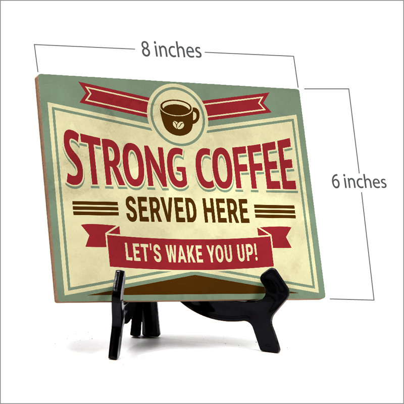 Café fort servi ici. Let 's Wake You Up! Plaque de table