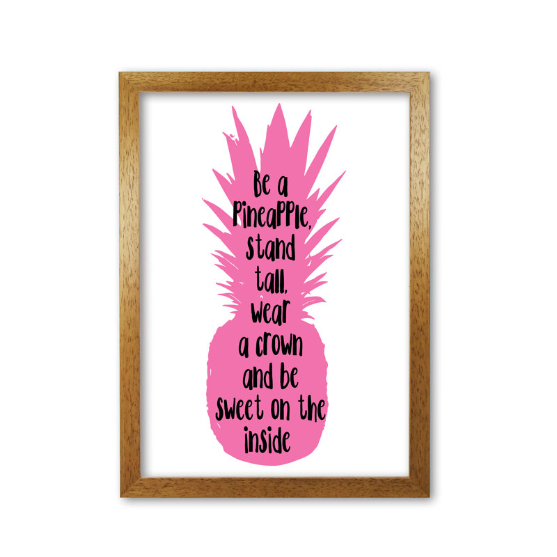 Be A Pineapple - Print, Honey Oak Frame, 60 cm H x 42 cm W x 5 cm D