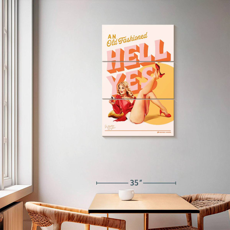 Old Fashioned Hell Yes, 57" H x 36" W