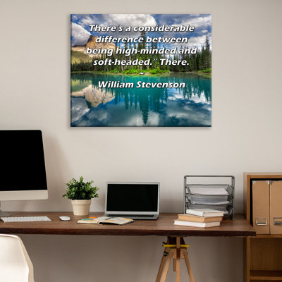 ArtsyQuotes Gallery Wrapped Canvas By William Stevenson: "There’s a considerable difference between being high-minded and soft-headed." There."
